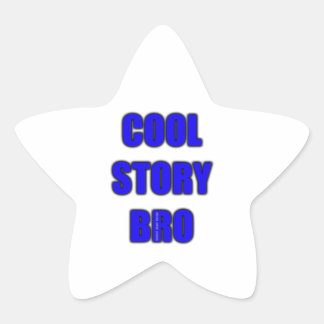 Cool Story Bro Stern-Aufkleber