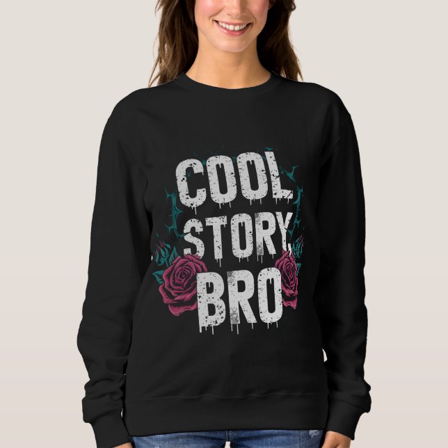 Cool Story Bro Sweatshirt (Vorderseite)