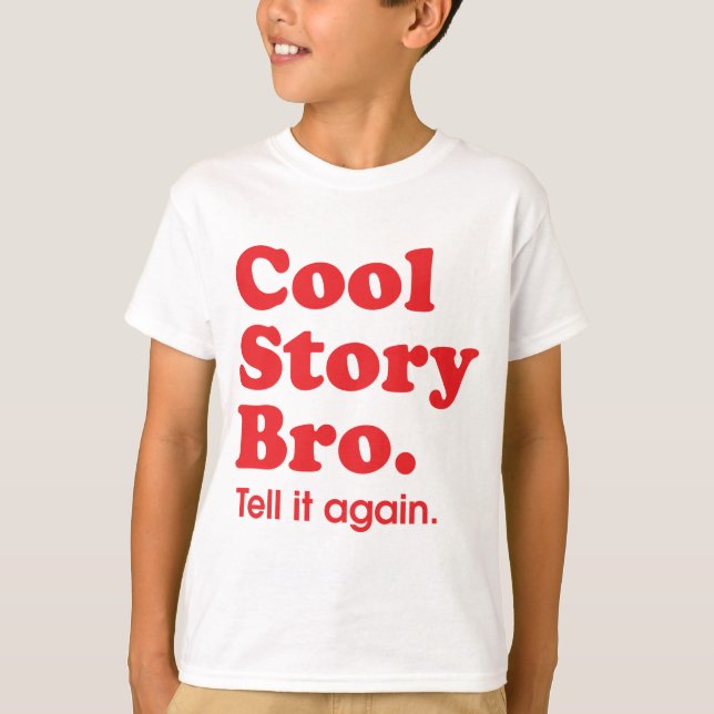 Cool Story Bro T-Shirt (Vorderseite)