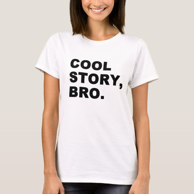 Cool Story Bro T-Shirt (Vorderseite)