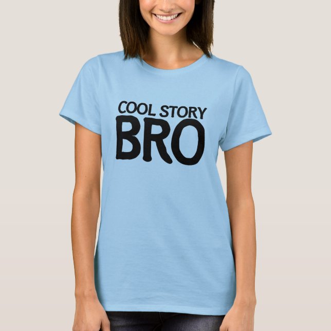 Cool story bro T-Shirt (Vorderseite)