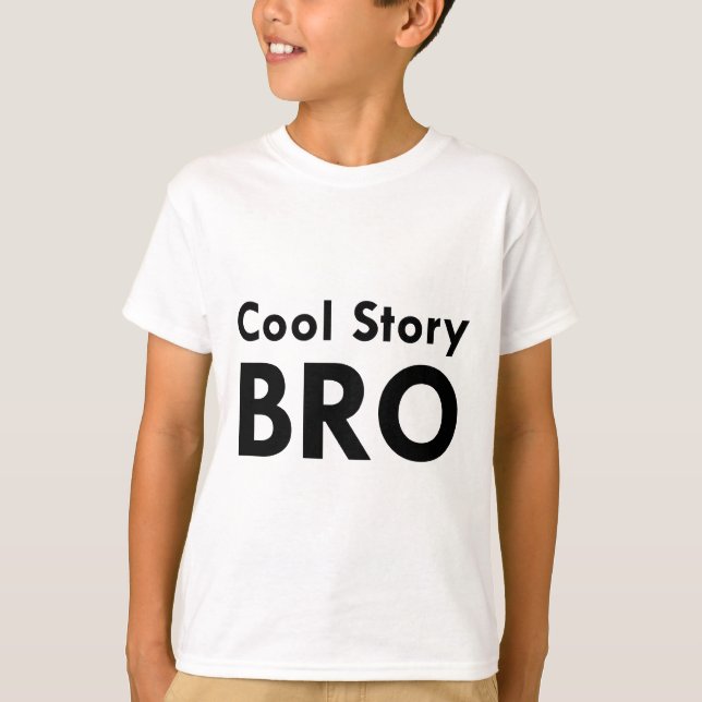 Cool Story Bro T-Shirt (Vorderseite)