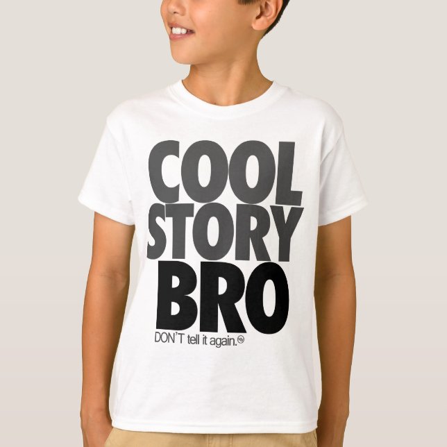 "Cool Story Bro!" T-Shirt (Vorderseite)