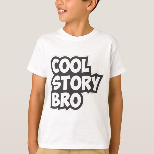 Cool Story Bro T-Shirt (Vorderseite)