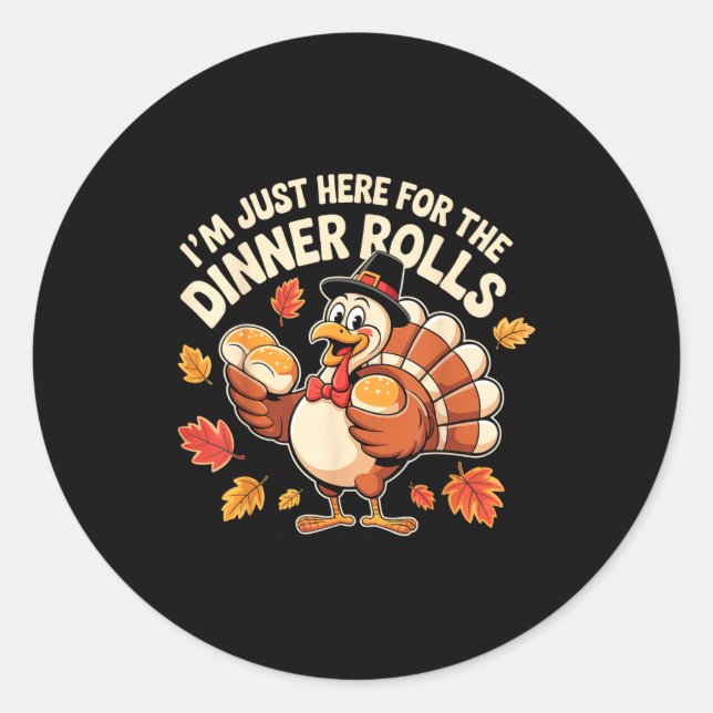 Cool Turkey Lgrim Holding Roll I'm Just Here For T Runder Aufkleber (Vorderseite)