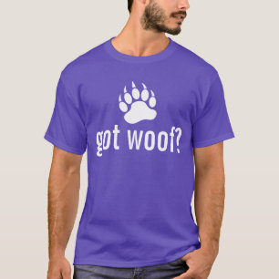 Cool und lustig Got Woof Bär Tatze T-Shirt