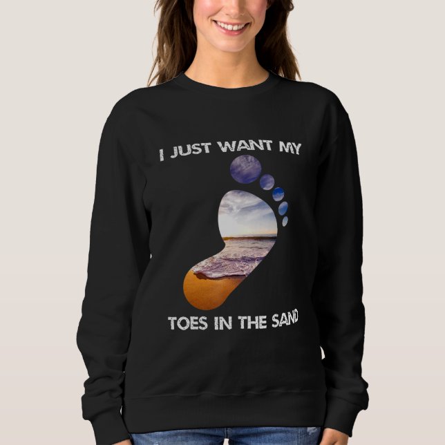 Cool Wollte ich nur meine Zehen im Sand für den St Sweatshirt (Vorderseite)