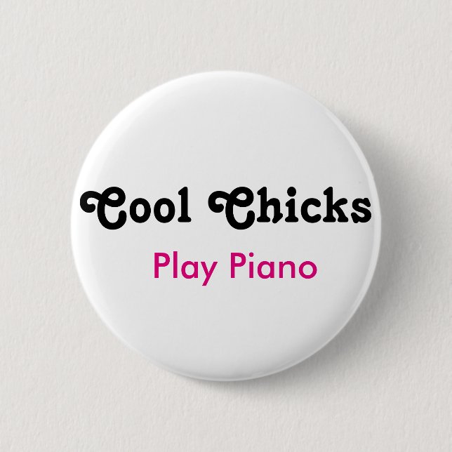 Coole Chicks Piano Button (Vorderseite)