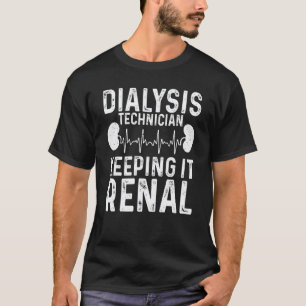 Coole Dialysetechnologie für Männer Frauen Nierenh T-Shirt