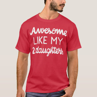 Coole Eltern Phantastisch wie meine beiden Töchter T-Shirt