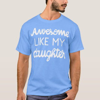 Coole Eltern Phantastisch wie meine Tochter I T-Shirt