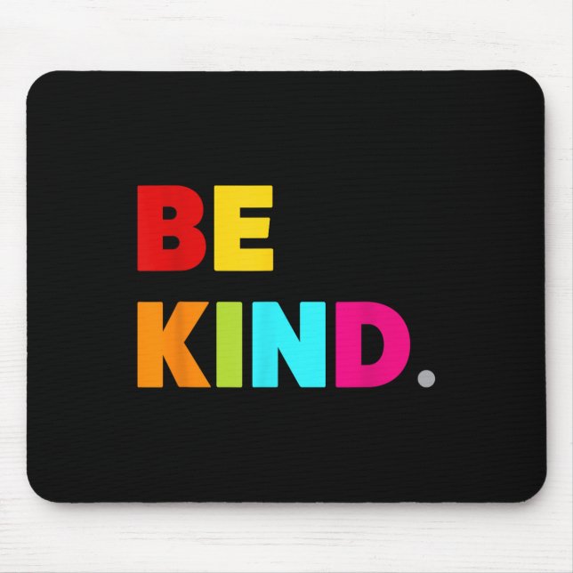 Coole Farbige Seien freundlich Motivierend Zitate  Mousepad (Vorne)