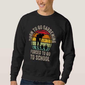 Coole Gartenpflanze Grafik für Sohn Gartenarbeit g Sweatshirt