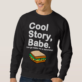 Coole Geschichte, Baby. Jetzt mache gehe mich ein Sweatshirt