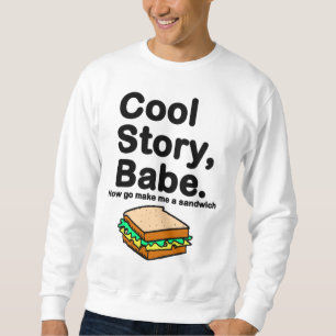 Coole Geschichte, Baby. Jetzt mache gehe mich ein Sweatshirt