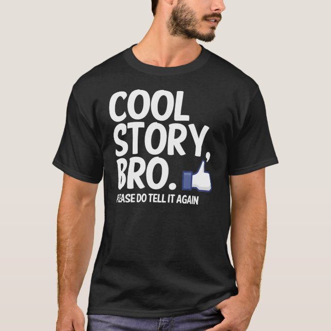 COOLE GESCHICHTE BRO, BITTE SAGEN ES WIEDER T-Shirt (Vorderseite)