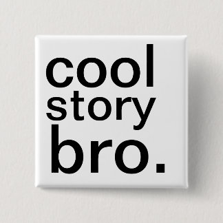 coole Geschichte bro. Button