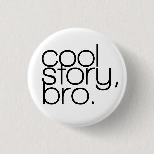 "coole Geschichte, bro" Knopf Button