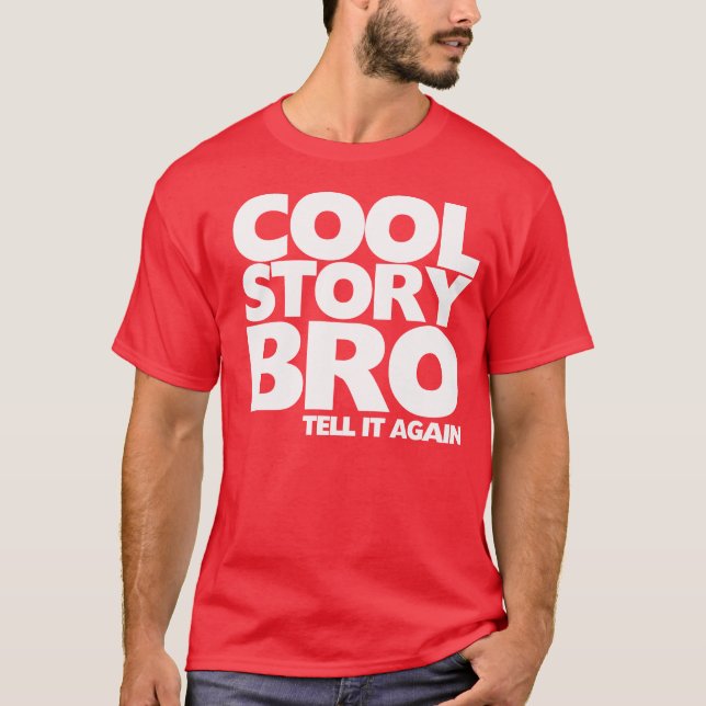 Coole Geschichte Bro sagen es wieder T-Shirt (Vorderseite)