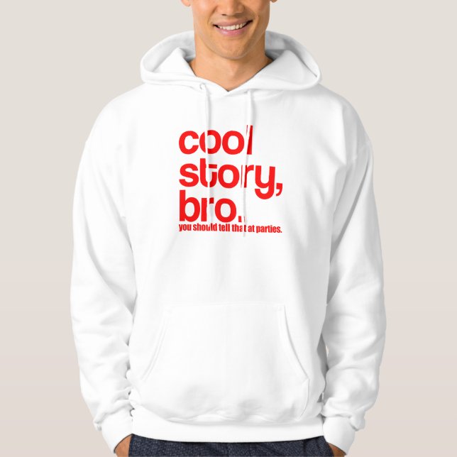 COOLE GESCHICHTE BRO SOLLTEN SIE DEM AN DEN PARTYS HOODIE (Vorderseite)