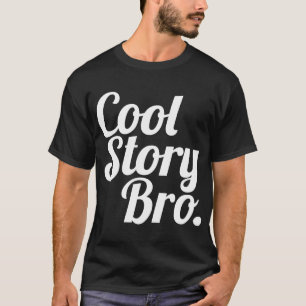 Coole Geschichte Bro. T-Shirt