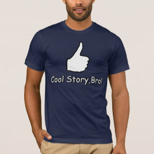 Coole Geschichte, Bro! T-Shirt