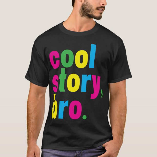 coole Geschichte, bro. T-Shirt (Vorderseite)