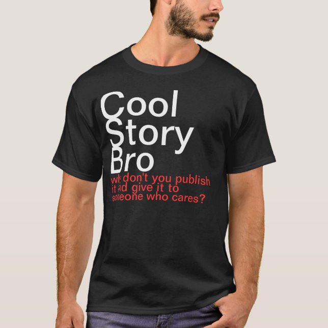 Coole Geschichte Bro. Warum nicht veröffentlichen T-Shirt (Vorderseite)