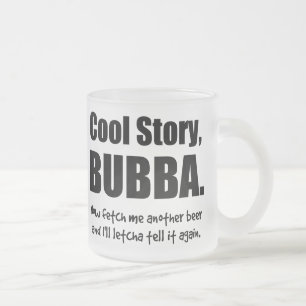 Coole Geschichte, Bubba Mattglastasse