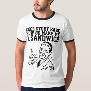COOLE GESCHICHTE SCHATZ JETZT MACH MIR EIN SANDWIC T-Shirt