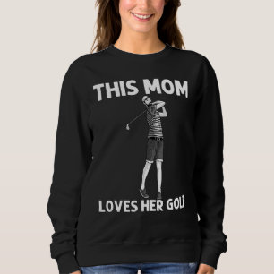 Coole Golf Art zur Mama Golfer Golfclub Sweatshirt
