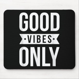 Coole gute positive Vibes nur Motivierend Zitate Mousepad