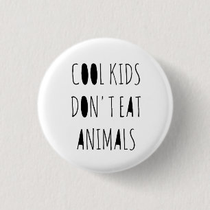 Coole Kinder essen nicht Tier-Button Button