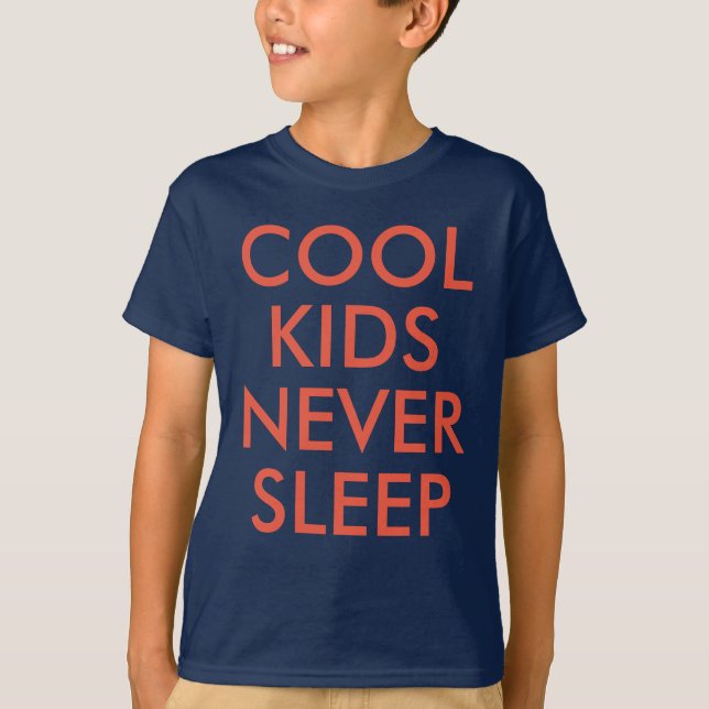 Coole Kinder schlafen nie | Junge oder Mädchen T - T-Shirt (Vorderseite)