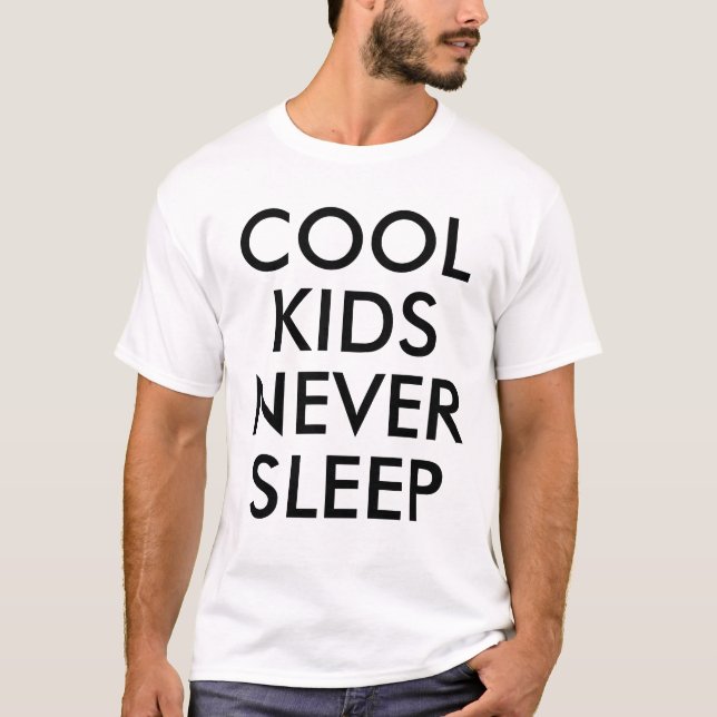 Coole Kinder schlafen nie | Junge oder Mädchen T - T-Shirt (Vorderseite)