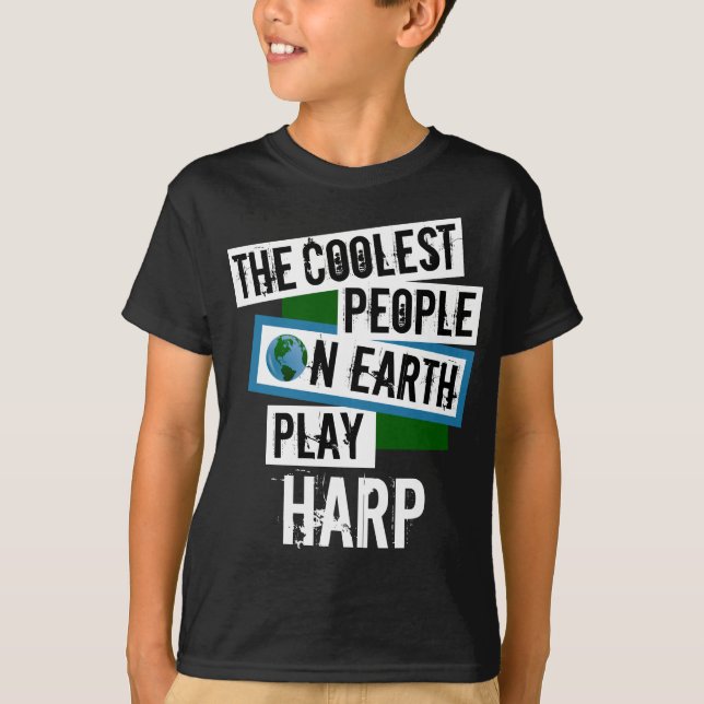Coole Leute auf der Erde spielen Harp T-Shirt (Vorderseite)