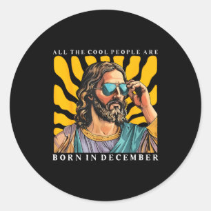 Coole Leute Werden Im Dezember Christlich Jesus C Runder Aufkleber