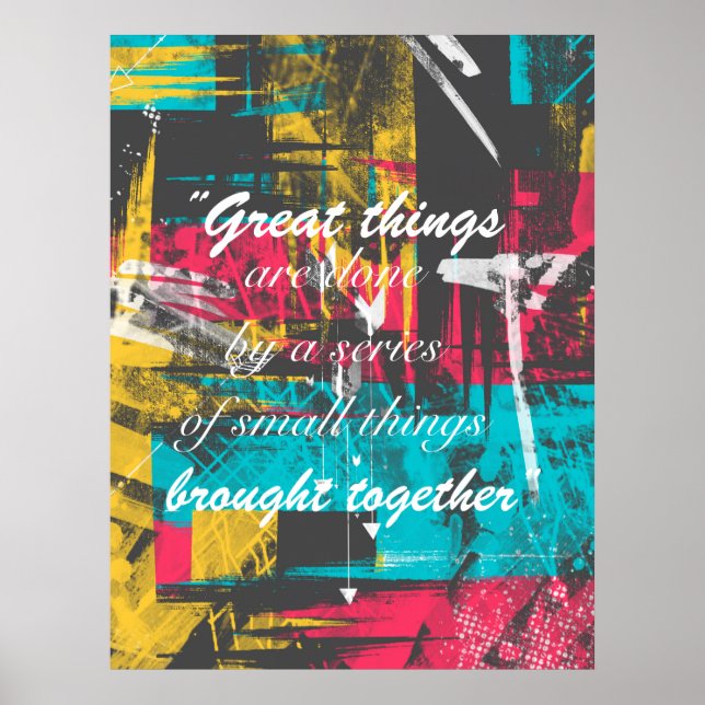 Coole Malstriche berühmten Zitat "Großartige Dinge Poster (Vorne)