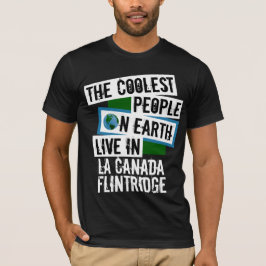 Coole Menschen der Welt auf La Canada Flintridge T-Shirt