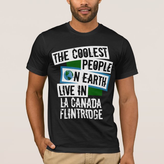 Coole Menschen der Welt auf La Canada Flintridge T-Shirt (Vorderseite)