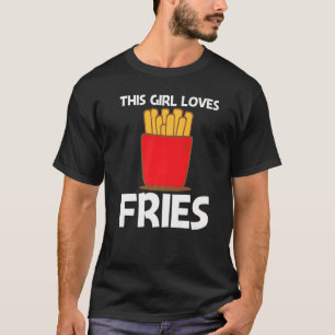 Coole Pommes Frites für Mädchen Schnelle Mahlzeit T-Shirt