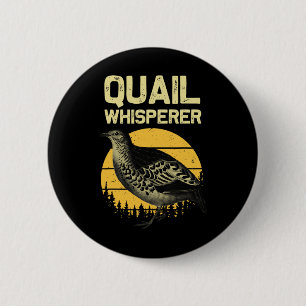 Coole Quail Whispere für Männer Frauen auf der Jag Button
