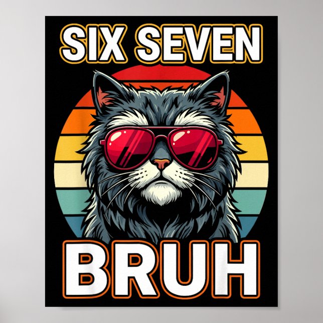 Coole Retro Sechs Sieben Bruh Katze Sungles Meme 6 Poster (Vorne)