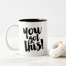 Coole Schwarz-weiße Tassen-Zitat-Motivation got