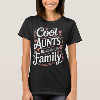 Coole Tanten gibt es in unserer Familie T-Shirt