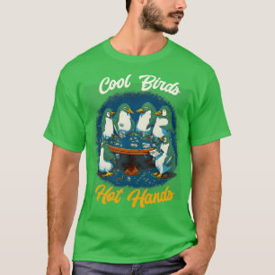Coole Vögel Hot Hands lustige Pinguine spielen Pok T-Shirt