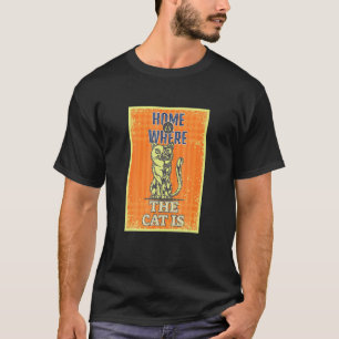 Coole Zuhause ist, wo die Katze ist exklusives Art T-Shirt