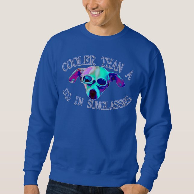 cooler als ein Hund Sweatshirt (Vorderseite)