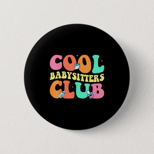Cooler Babysitter-Club - Groovy-Design Babysitter Button