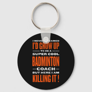 Cooler Badminton Coach Funny Badminton Player Spaß Schlüsselanhänger